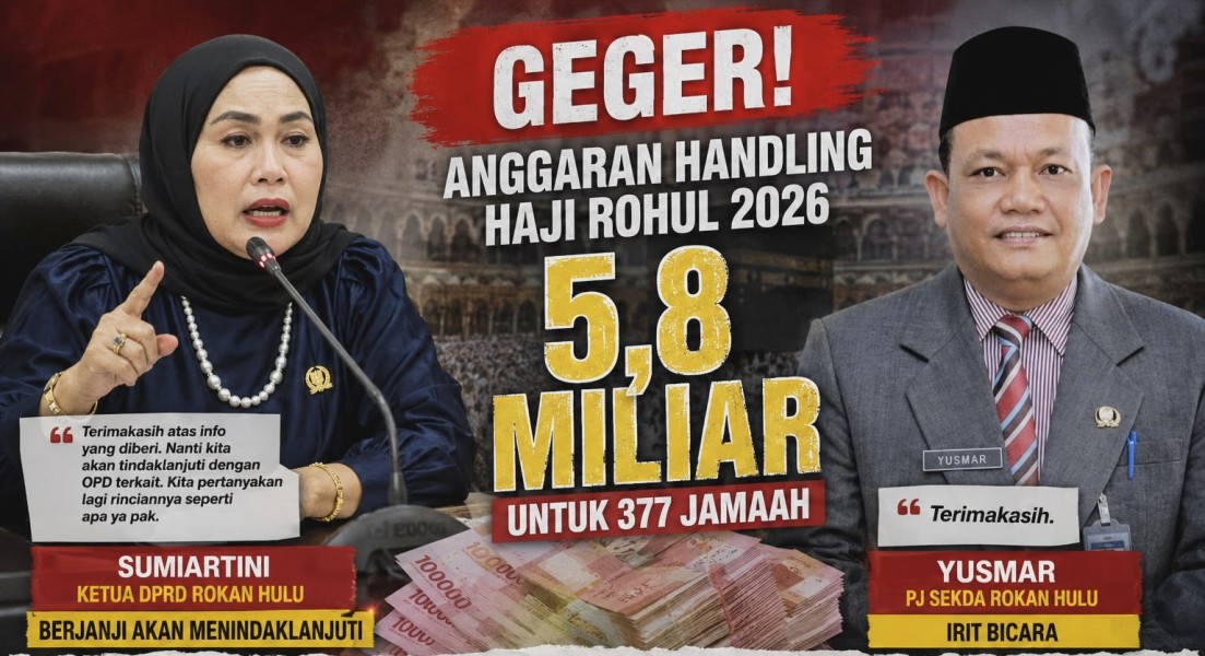 Geger! Anggaran Handling Haji Rohul 2026 Tembus 5,8 Miliar, Ketua DPRD Janji Panggil OPD Terkait, Pj Sekda Irit Bicara