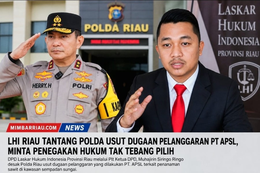 LHI Riau Tantang Polda Usut Dugaan Pelanggaran PT APSL, Minta Penegakan Hukum Tak Tebang Pilih