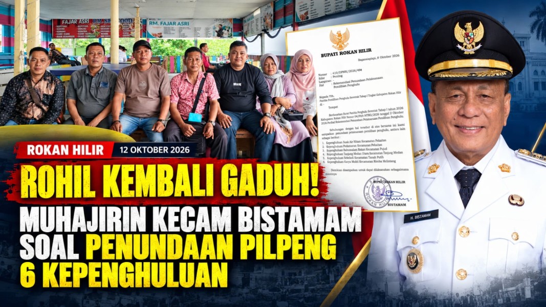 Rohil Kembali Gaduh! Muhajirin Kecam Bistamam soal Penundaan Pilpeng 6 Kepenghuluan