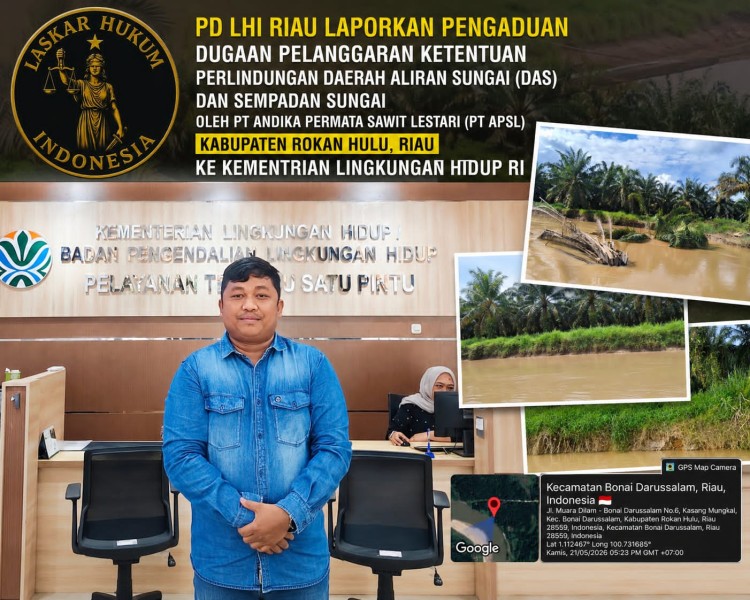 DPD LHI Riau Laporkan Dugaan Pelanggaran Perlindungan DAS dan Sempadan Sungai oleh PT APSL ke Menteri Lingkungan Hidup